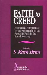 Faith to Creed: Ecumenical Affirmations on the Affirmation of the Apostolic Faith in the Fourth Century