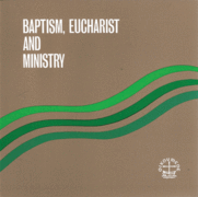 Baptism, Eucharist and Ministry