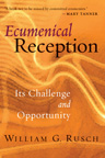 Ecumenical Reception: Its Challenge and Opportunity